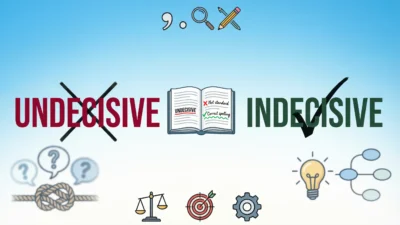 Undecisive vs Indecisive