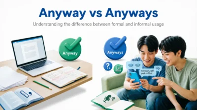 Anyway vs Anyways