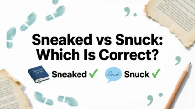 Sneaked vs Snuck