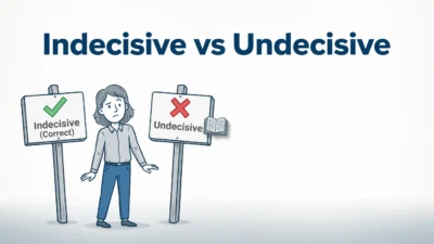 Indecisive vs Undecisive